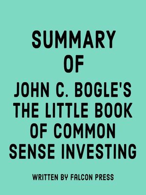 cover image of Summary of John C. Bogle's the Little Book of Common Sense Investing